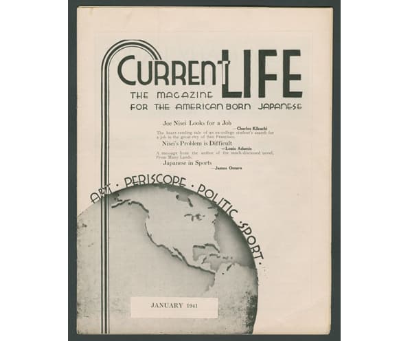 Current Life, magazine cover. A literary and public affairs magazine created in 1940 by Nisei journalist James "Jimmie" Matsumoto Omura (1912–1994).